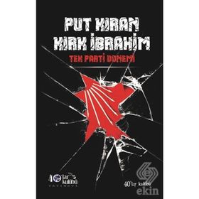 Put Kıran Kırk İbrahim - Tek Parti Dönemi - Kolektif