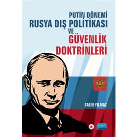Putin Dönemi Rusya Dış Politikası ve Güvenlik Doktrinleri - Salih Yılmaz