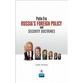 Putin Era Russias Foreign Policy and Security Doctrines Salih Yılmaz