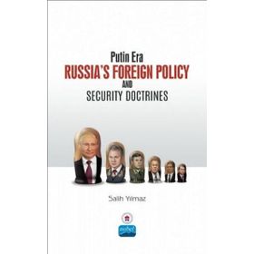Putin Era Russias Foreign Policy and Security Doctrines Salih Yılmaz