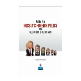 Putin Era Russias Foreign Policy and Security Doctrines Salih Yılmaz