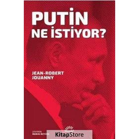 Putin Ne İstiyor? - Jean-Robert Jouanny