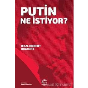 Putin Ne İstiyor? - Jean-Robert Jouanny