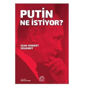 Putin Ne İstiyor? - Jean-Robert Jouanny