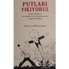 Putları Yıkıyoruz - Ali İhsan Kolcu