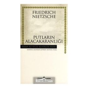 Putların Alacakaranlığı - Friedrich Wilhelm Nietzsche