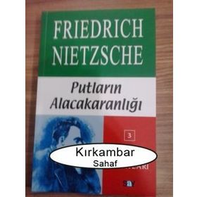 Putların Alacakaranlığı - Friedrich Wilhelm Nietzsche