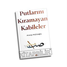 Putlarını Kıramayan Kabileler - Atasoy Müftüoğlu