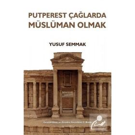 Putperest Çağlarda Müslüman Olmak Eğitim Yayınevi