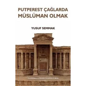 Putperest Çağlarda Müslüman Olmak Eğitim Yayınevi