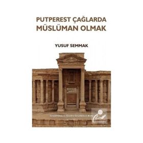 Putperest Çağlarda Müslüman Olmak Eğitim Yayınevi