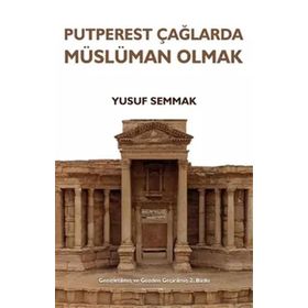 Putperest Çağlarda Müslüman Olmak Eğitim Yayınevi