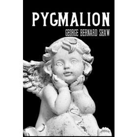 PYGMALION - BERNARD SHAW