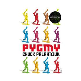 Pygmy - Chuck Palahniuk