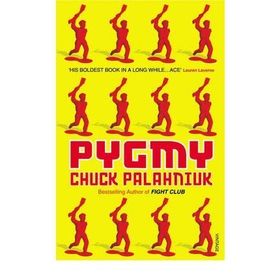 Pygmy - Chuck Palahniuk
