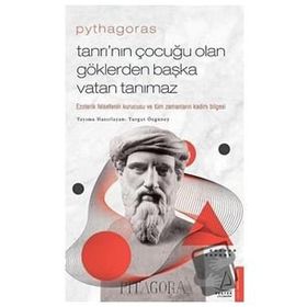 Pythagoras - Tanrı'nın Çocuğu Olan Göklerden Başka Vatan Tanımaz / Turgut Özgüney / Destek Yayınları