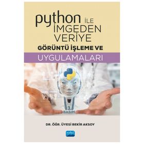Python ile İmgeden Veriye Görüntü İşleme ve Uygulamaları-Nobel Yayınları