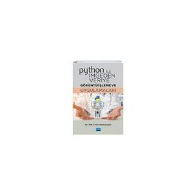 Python ile İmgeden Veriye Görüntü İşleme ve Uygulamaları-Nobel Yayınları
