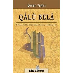 QALU BELA EZELDE RUHLAR ALEMINDE ALINMIŞ - VERİLMİŞ SÖZ - ÖMER YAĞCI