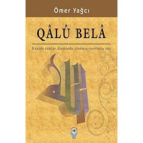 QALU BELA EZELDE RUHLAR ALEMINDE ALINMIŞ - VERİLMİŞ SÖZ - ÖMER YAĞCI