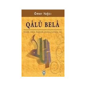 QALU BELA EZELDE RUHLAR ALEMINDE ALINMIŞ - VERİLMİŞ SÖZ - ÖMER YAĞCI