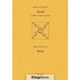 QUAD VE DİĞER TELEVIZYON OYUNLARI (BECKETT) BITIK (DELEUZE) - SAMUEL BECKETT; GILLES DELEUZE