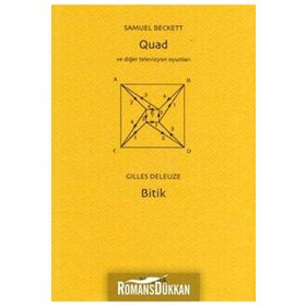 QUAD VE DİĞER TELEVIZYON OYUNLARI (BECKETT) BITIK (DELEUZE) - SAMUEL BECKETT; GILLES DELEUZE