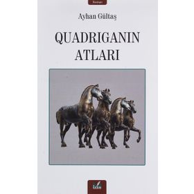 Quadriganın Atları - Ayhan Gültaş