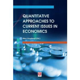 Quantitative Approaches to Current Issues in Economics Ekin Yayınevi