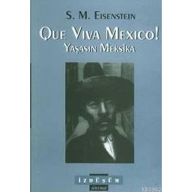 QUE VIVA MEXICO! YAŞASIN MEKSIKA - S. M. EISENSTEIN