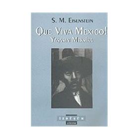 QUE VIVA MEXICO! YAŞASIN MEKSIKA - S. M. EISENSTEIN