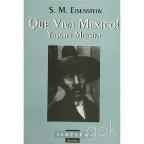QUE VIVA MEXICO! YAŞASIN MEKSIKA - S. M. EISENSTEIN