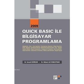 QUICK BASIC İLE BILGISAYAR PROGRAMLAMA - İSMAİL GÜRKAN;BÜLENT ALTUNKAYNAK