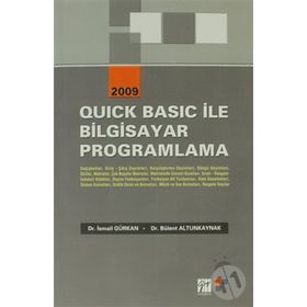 QUICK BASIC İLE BILGISAYAR PROGRAMLAMA - İSMAİL GÜRKAN;BÜLENT ALTUNKAYNAK