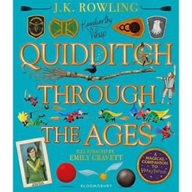 Quidditch Through the Ages - Illustrated Edition: A magical Companion to the Harry Potter Stories