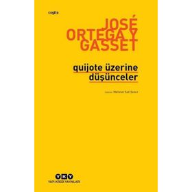 Quijote Üzerine Düşünceler - Jose Ortega Y Gasset