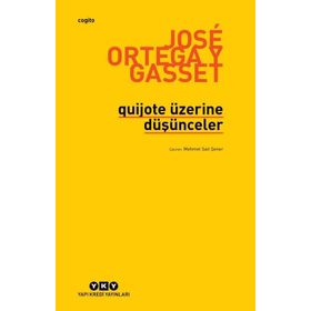 Quijote Üzerine Düşünceler - Jose Ortega Y Gasset