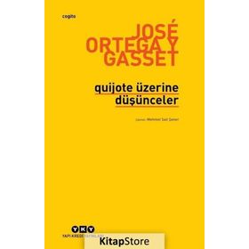 Quijote Üzerine Düşünceler - Jose Ortega Y Gasset