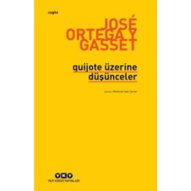 Quijote Üzerine Düşünceler - Jose Ortega Y Gasset