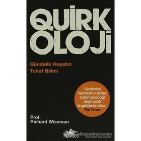 QUIRKOLOJI : GÜNDELİK HAYATIN TUHAF BILIMI - RICHARD WISEMAN