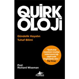 QUIRKOLOJI : GÜNDELİK HAYATIN TUHAF BILIMI - RICHARD WISEMAN
