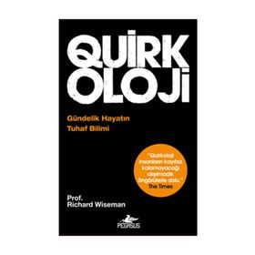 QUIRKOLOJI : GÜNDELİK HAYATIN TUHAF BILIMI - RICHARD WISEMAN