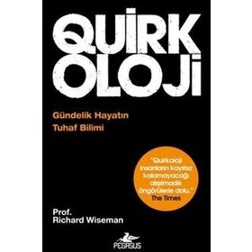 QUIRKOLOJI : GÜNDELİK HAYATIN TUHAF BILIMI - RICHARD WISEMAN