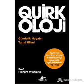QUIRKOLOJI : GÜNDELİK HAYATIN TUHAF BILIMI - RICHARD WISEMAN