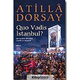 Quo Vadis İstanbul? - Atilla Dorsay