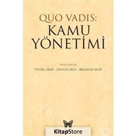Quo Vadıs: Kamu Yönetimi - Veysel Erat