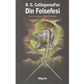 R. G. Collingwood’un Din Felsefesi - Talip Kabadayı