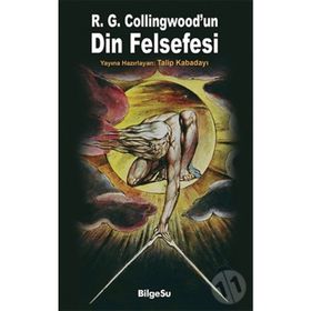 R. G. Collingwood’un Din Felsefesi - Talip Kabadayı