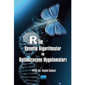 R ile Genetik Algoritmalar ve Optimizasyon Uygulamaları - Zeynel Cebeci
