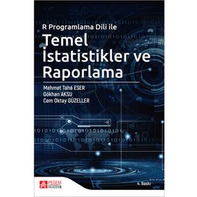 R Programlama Dili ile Temel İstatistikler ve Raporlama - Pegem Akademi Yayıncılık